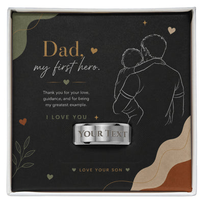 Dad- My first hero- Love your Son - Engraved personalised ring