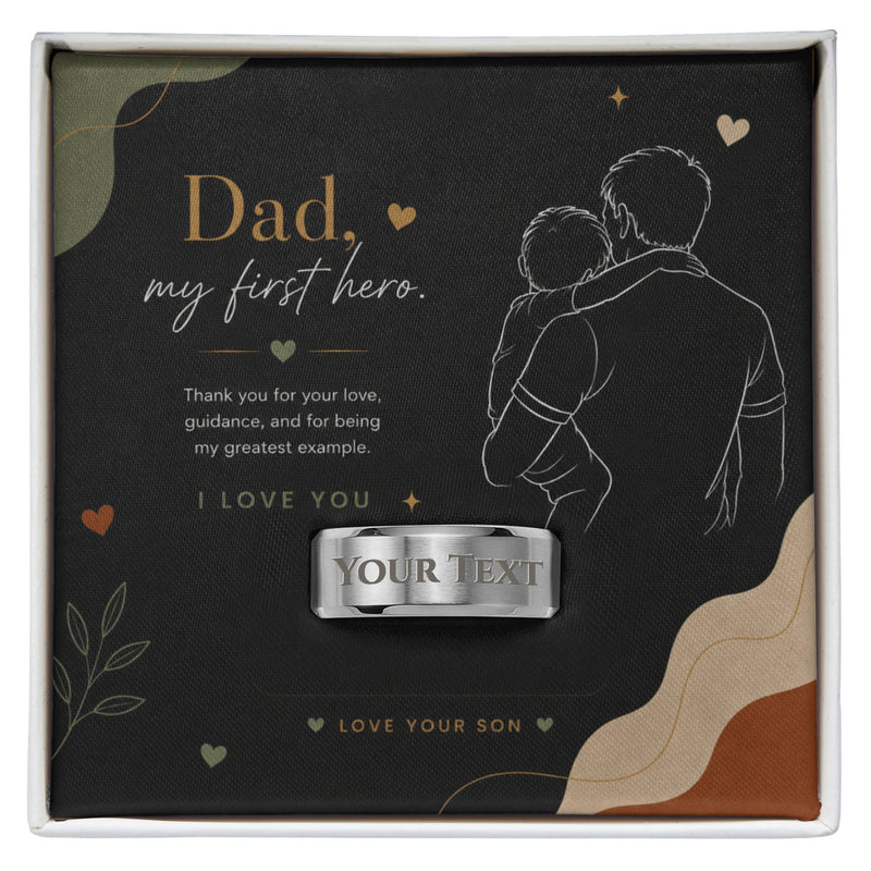 Dad- My first hero- Love your Son - Engraved personalised ring