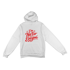 I'm not for everyone Hoodie